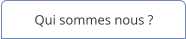 Qui sommes nous ?